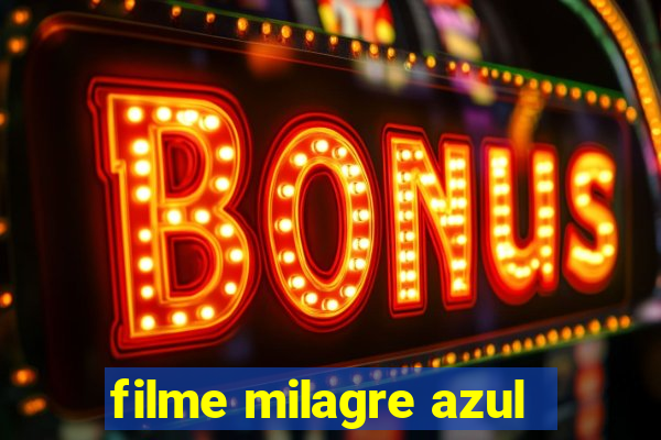 filme milagre azul